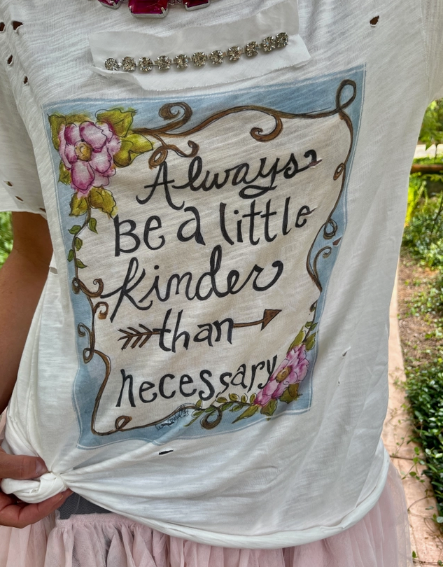 Always be a Little Kinder than Necessary